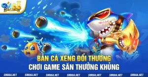 2 Ban Ca Xeng Doi Thuong Choi Game San Thuong Khung