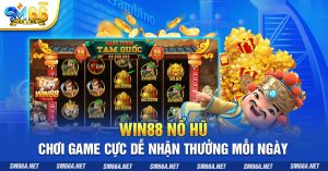 2 win88 no hu choi game cuc de nhan thuong moi ngay 1