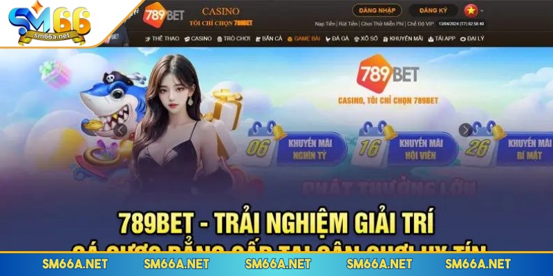 789BET – Nhà Cái Cá Cược Uy Tín, Rút Tiền Nhanh, Tỷ Lệ Cực Cao 1 Tổng quan về nhà cái 789BET
