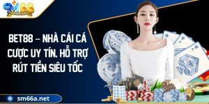BET88 – Nhà Cái Cá Cược Uy Tín, Hỗ Trợ Rút Tiền Siêu Tốc