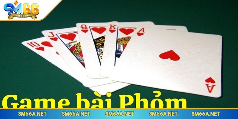 Học cách chơi game bài đổi thưởng phỏm đơn giản