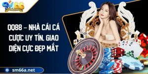QQ88 – Nhà Cái Cá Cược Uy Tín, Giao Diện Cực Đẹp Mắt