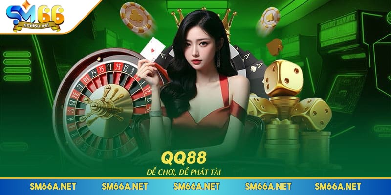 QQ88 – Nhà Cái Cá Cược Uy Tín, Giao Diện Cực Đẹp Mắt 1 Đôi nét về nhà cái QQ88