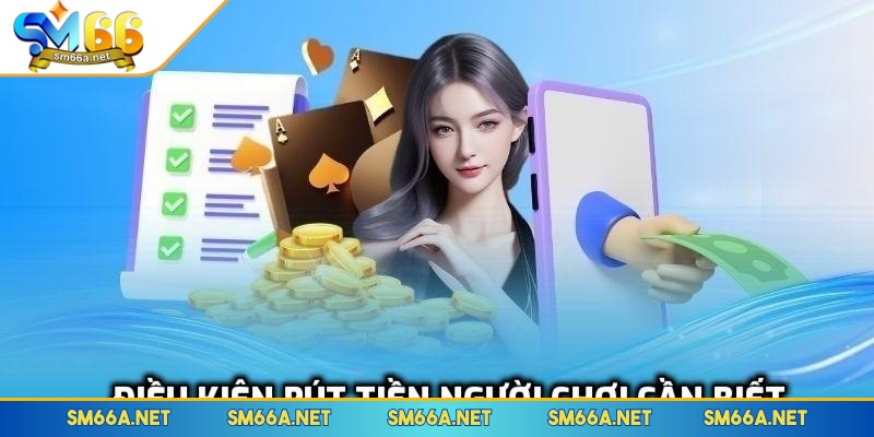 Đọc kỹ điều kiện rút tiền trước khi giao dịch